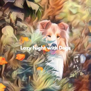 Lazy Night with Dogs - Easy Listening Sunday Morning Music