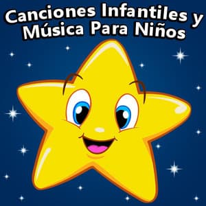 Canciones Infantiles Y Música Para Niños - Estrellita Dónde Estás