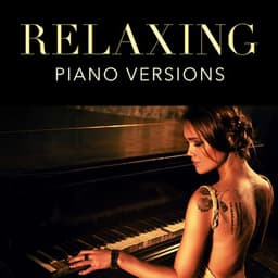 Relaxing Piano Versions - Cover Pop