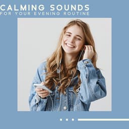 Calming Sounds for Your Evening Routine - Relax and Be More Productive at Work and in Life - Exotic New Age Master