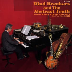 Wind Breakers and The Abstract Truth（ウィンドブレイカーズの神髄） - 前田憲男