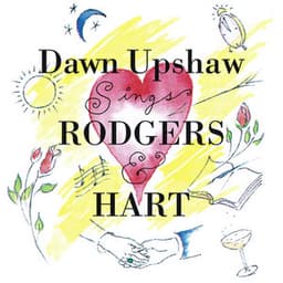 Dawn Upshaw Sings Rodgers & Hart - Richard Rodgers