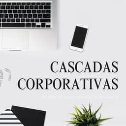 Cascadas Corporativas: Música Relajante De Agua Para Oficinas - Música de la Naturaleza