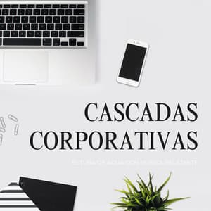 Cascadas Corporativas: Música Relajante De Agua Para Oficinas - Música de la Naturaleza