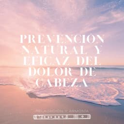 Prevención Natural y Eficaz del Dolor de Cabeza - Relajación y Armonía