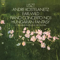Liszt: Piano Concerto No. 1, S. 124 & Fantasy on Hungarian Folk Melodies, S. 123 - Mozart - Steiner - Händel - Earl Wild