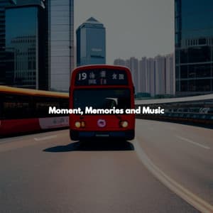 Moment, Memories and Music - Relax Chillout Lounge