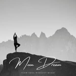 Moon Dream: Morning Yoga - Flow Yoga Workout Music