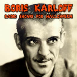 Radio Shows For Halloween - Boris Karloff