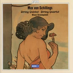 Schillings: String Quartet in E Minor & String Quintet in E-Flat Major, Op. 32 - Max von Schillings