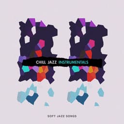 Chill Jazz Instrumentals - Soft Jazz Songs