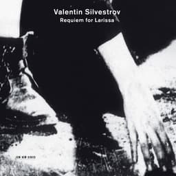 Silvestrov: Requiem For Larissa - Valentin Silvestrov