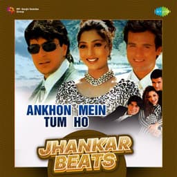 Ankhon Mein Tum Ho - Jhankar Beats - Kumar Sanu