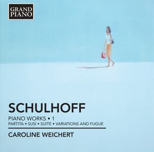 Schulhoff: Piano Works, Vol. 1 - Erwin Schulhoff