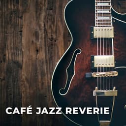Café Jazz Reverie - Soft Jazz & Coffee