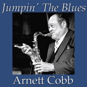 Jumpin' The Blues - Arnett Cobb