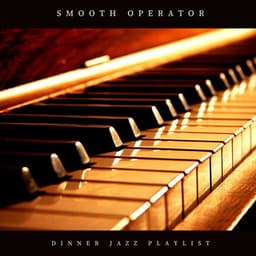 Smooth Operator: Smooth Jazz - Dinner Jazz Playlist