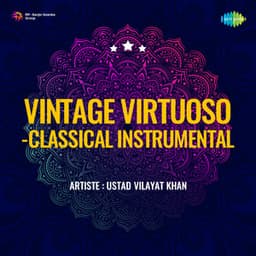 Vintage Virtuoso-Classical Instrumental - Vilayat Khan