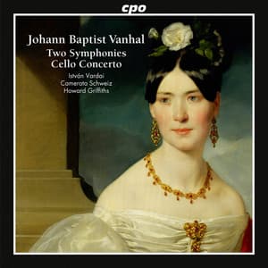 Vanhal: Symphony in C major - Cello Concerto in C major - Symphony in E minor - Johann Baptist Vanhal