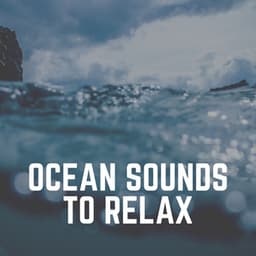 Ocean Sounds to Relax - Calming Ocean