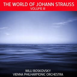 The World of Johann Strauss, Vol. 3 - Johann Strauss II