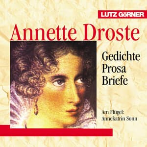 Annette Droste. Gedichte - Prosa - Briefe - Lutz Görner