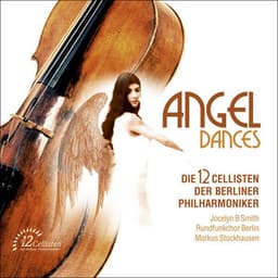 Angel Dances - Die 12 Cellisten der Berliner Philharmoniker