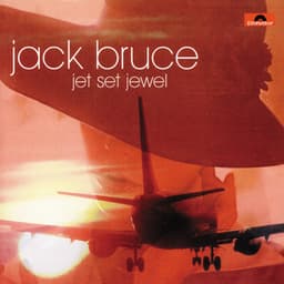Jet Set Jewel - Jack Bruce