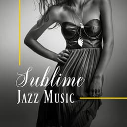 Sublime Jazz Music - Vintage Café, Lounge, Grooves & Jazz Blends - Jazz Roots World