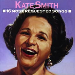 16 Most Requested Songs - Kate Smith