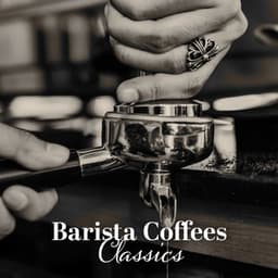 Barista Coffees Classics - Cafe Bar Jazz Club