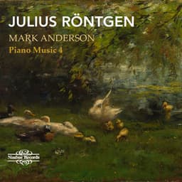 Röntgen: Piano Music Vol.4 - Julius Röntgen