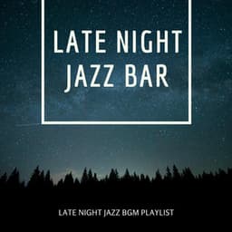 Late Night Jazz BGM Playlist - Late Night Jazz Bar