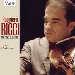 Milestones of a Legend: Ruggiero Ricci, Vol. 9 - Ludwig van Beethoven