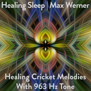 Healing Cricket Melodies With 963 Hz Tone - Healing Sleep