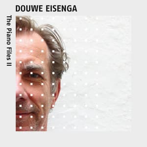 The Piano Files II - Douwe Eisenga
