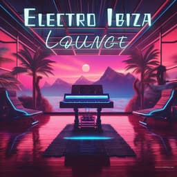 Electro Ibiza Lounge: Feel Tropical Paradise - Todays Hits