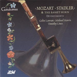 Mozart & Stadler: Basset Horn Divertimenti - Colin Lawson