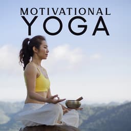 Motivational Yoga: Strength Tibetan Bowls, Energy, and Transformation - Energizing Yoga Zone