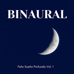 Binaural: Feliz Sueño Profundo Vol. 1 - Música para dormir profundo Delta Binaural 432 Hz