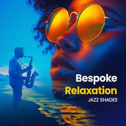 Bespoke Relaxation - Jazz Shades