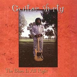 The Blues Is All Right - Guitar Shorty