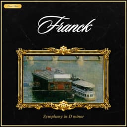 Franck: Symphony in D Minor - César Franck