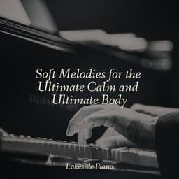 Soft Melodies for the Ultimate Calm and Ultimate Body - SD