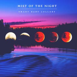 Mist Of The Night - Smart Baby Lullaby