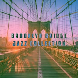 Brooklyn Bridge Jazz Collection - New York Jazz Lounge