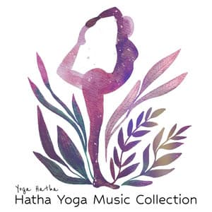 Hatha Yoga Music Collection - Yoga Hatha