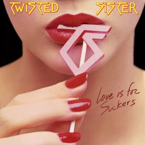 Love Is for Suckers - Twisted Sister