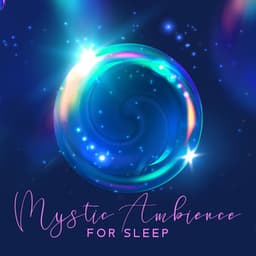 Mystic Ambience for Sleep: Night Bedtime Meditation, Calming Background Music with River, Rain and Ocean Sounds - Deep Sleep Hypnosis Masters