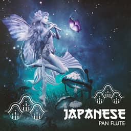 Japanese Pan Flute: Magical Journey into the Soul and Finding Inner Peace - Relaxing Flute Music Zone